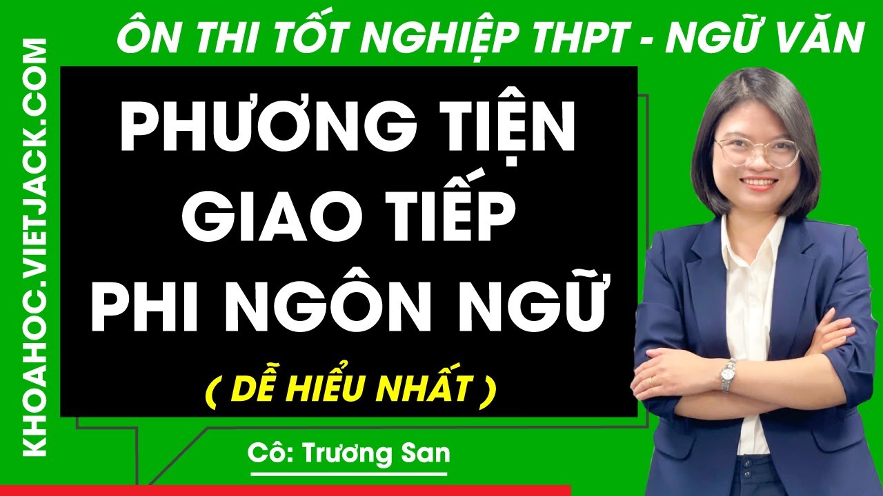 Phương Tiện Giao Tiếp Phi Ngôn Ngữ – Tổng Ôn Ngữ văn 12 | Ôn Thi THPT (DỄ HIỂU NHẤT)