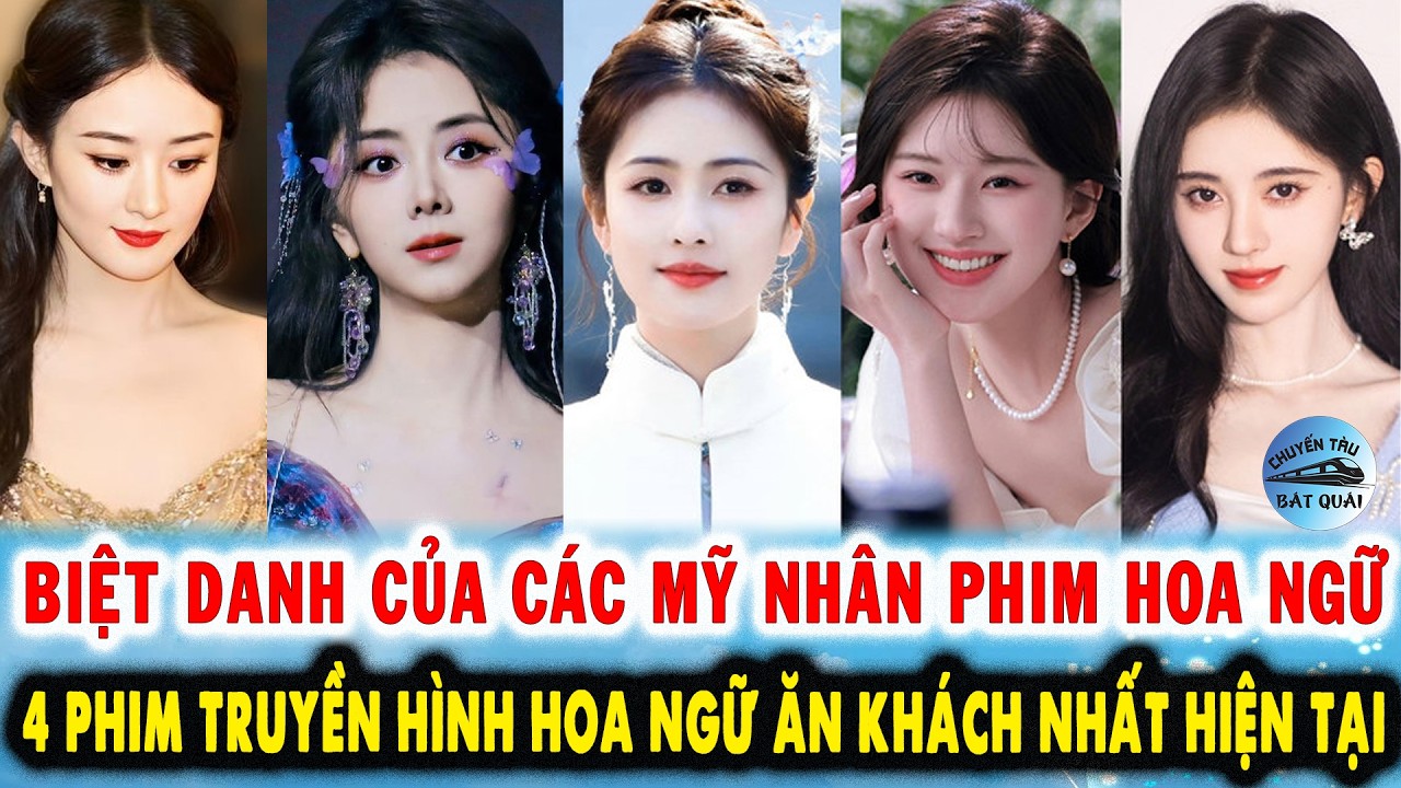 Biệt danh của các mỹ nhân phim Hoa ngữ, 4 phim truyền hình Hoa ngữ ăn khách nhất hiện tại