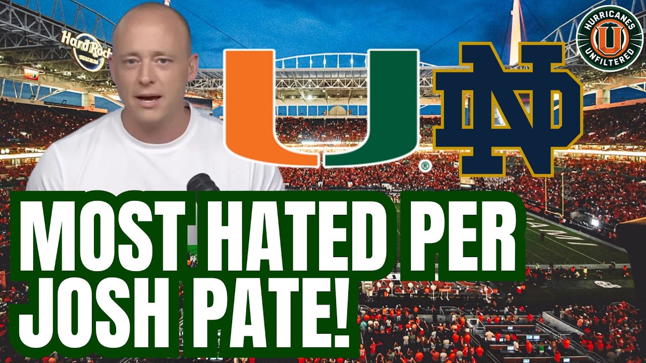 Josh Pate Calls Miami Hurricanes the 5th MOST HATED TEAM in the NATION & Notre Dame as MOST HATED!