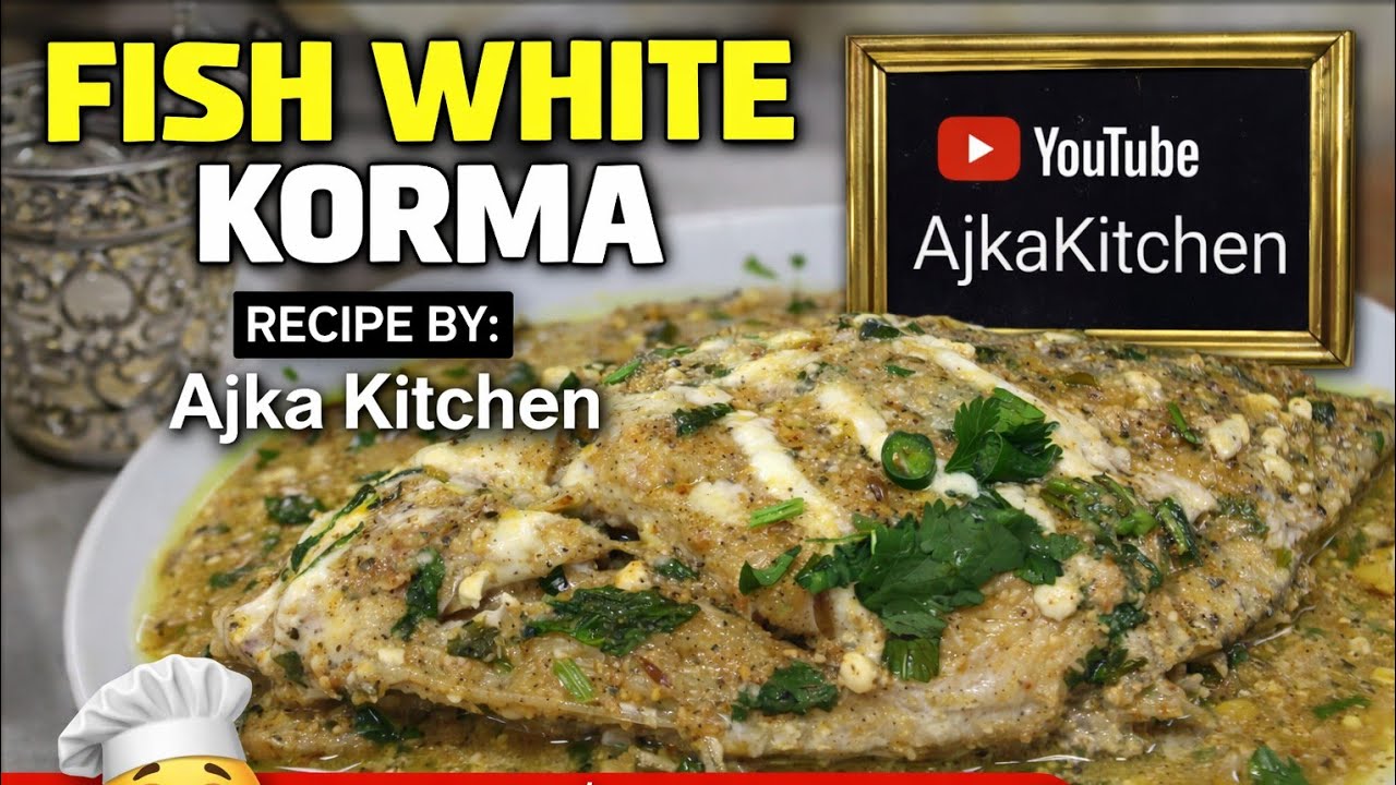 Fish White Korma Recipe By  @AjkaKitchen With Sajida Hameed ☝️