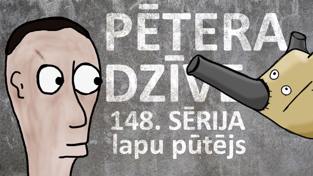 Pētera dzīve - lapu pūtējs (148. sērija)