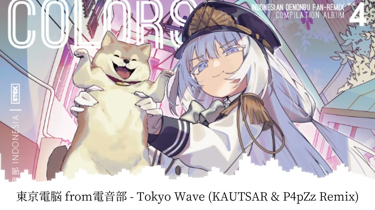 東京電脳 from電音部 - Tokyo Wave (KAUTSAR & P4pZz Remix)