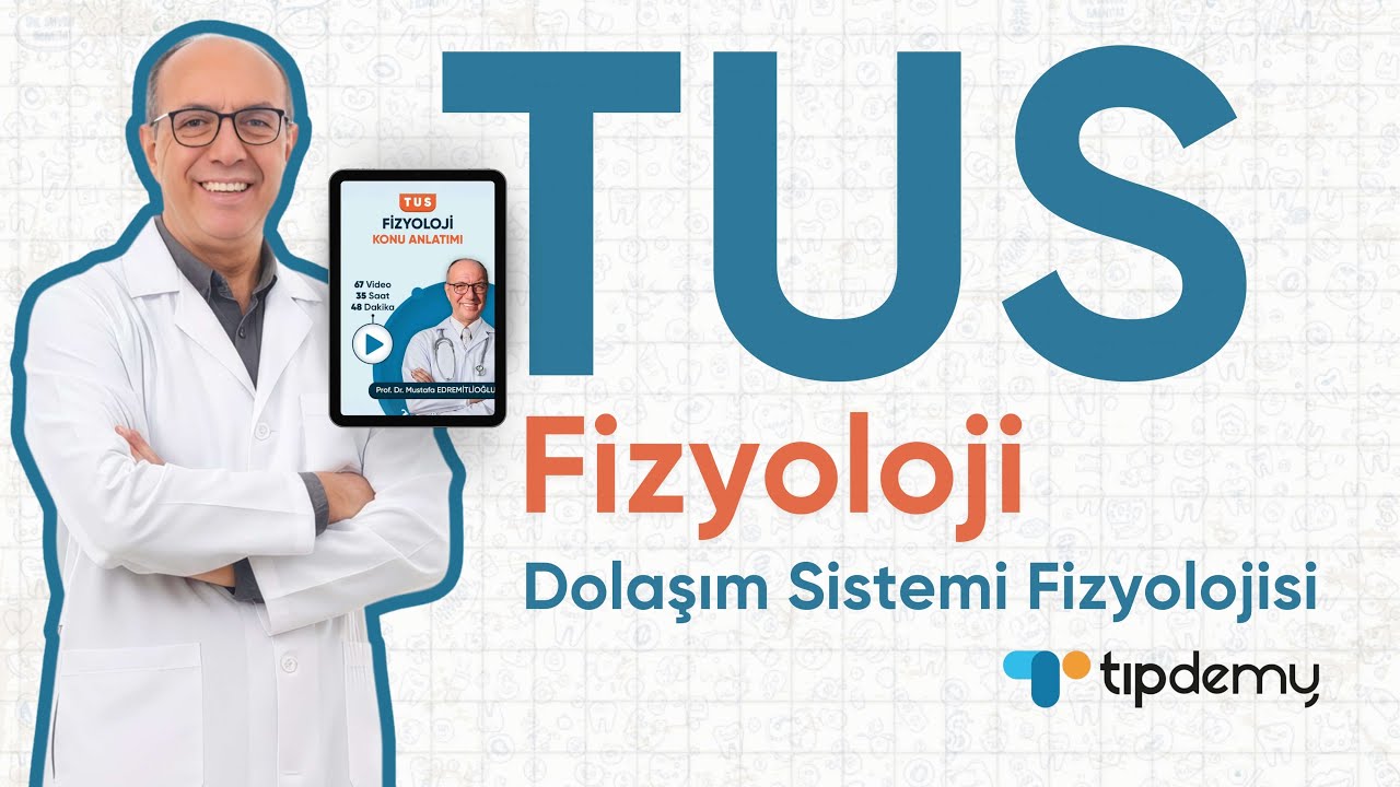TUS Fizyoloji Konu Anlatımı | Örnek Ders Videosu | Prof. Dr. Mustafa Edremitlioğlu