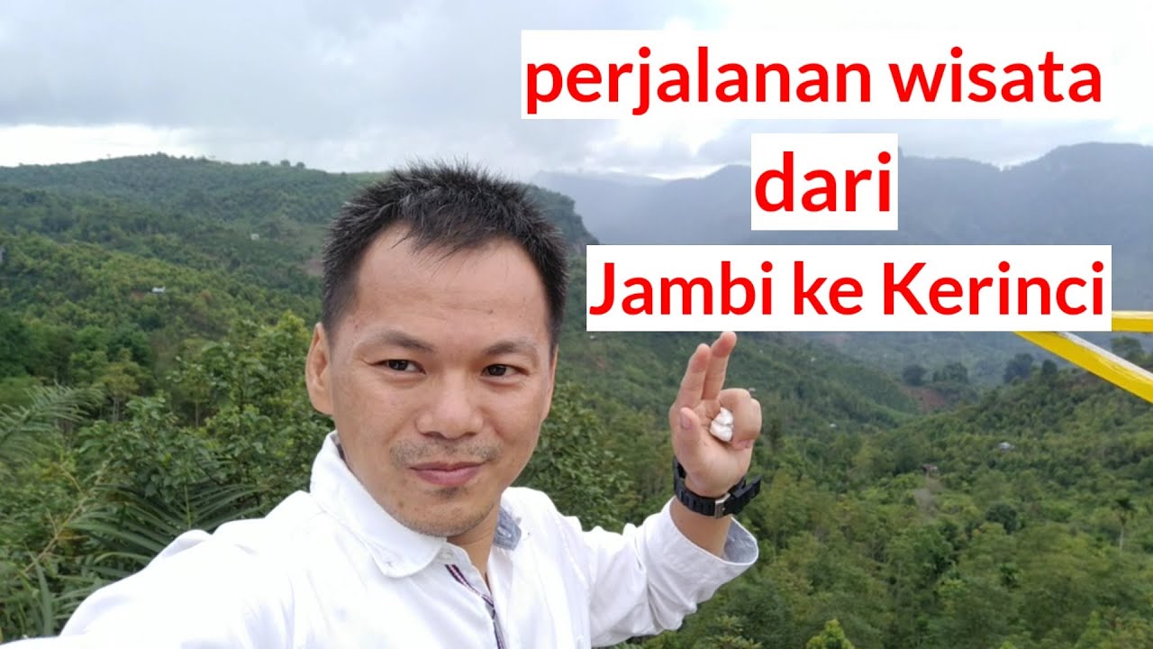 perjalanan wisata dari jambi ke kerinci