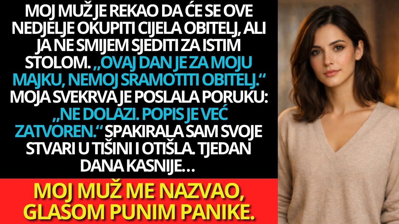 Moj muž je rekao: 'Ne smiješ sjediti za istim stolom.' Tjedan dana kasnije me nazvao u panici