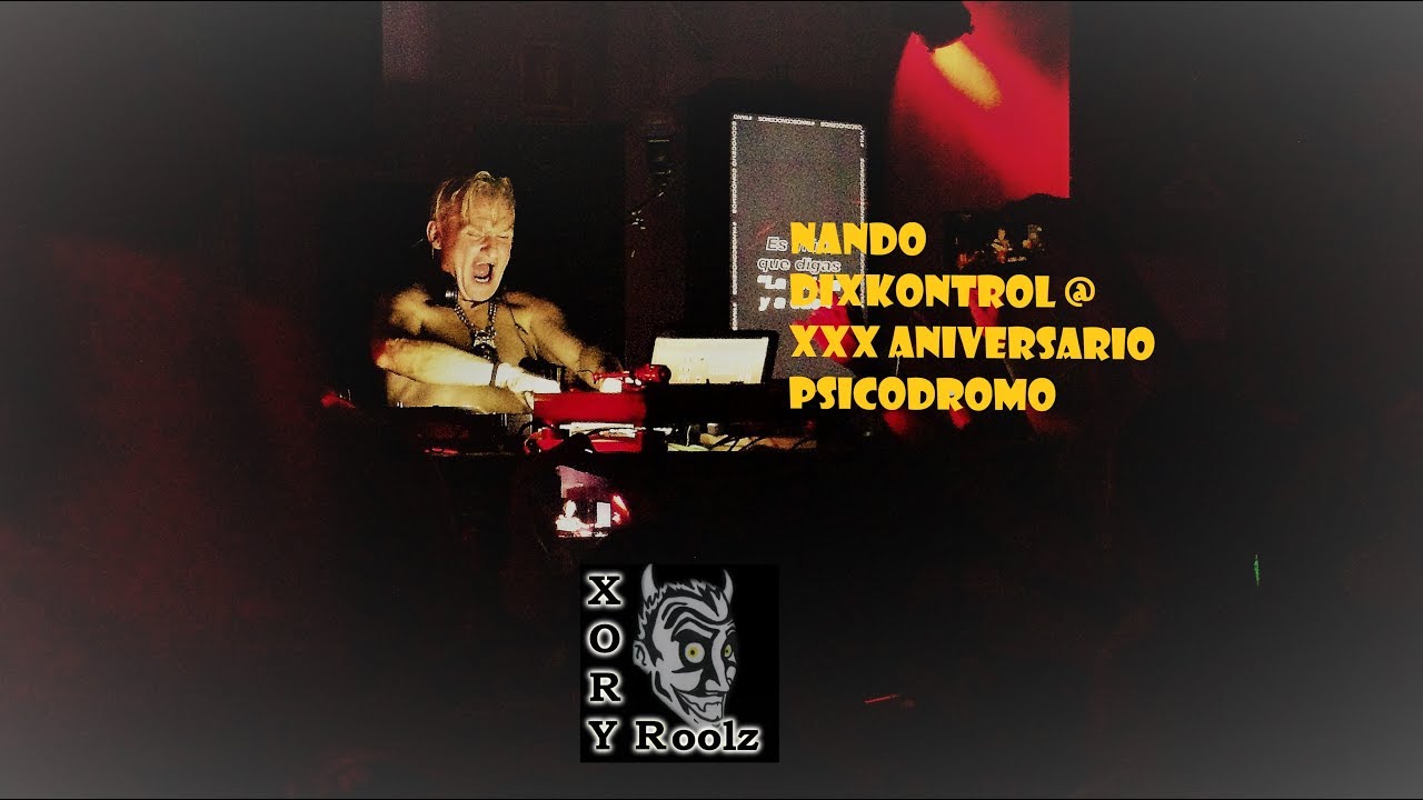 Nando Dixkontrol @ XXX Aniversario Psicodromo