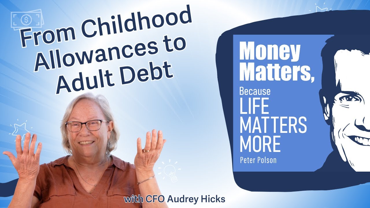 From Childhood Allowances to Adult Debt (and Back to Clarity): MMLMM Episode 1