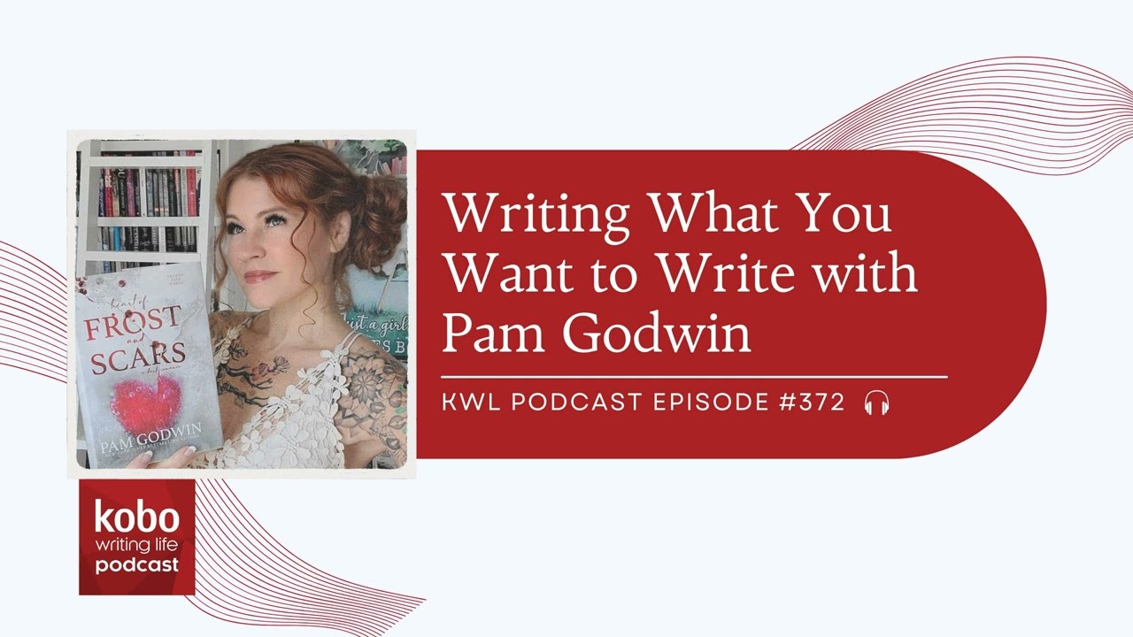 #372 – Writing What You Want to Write with Pam Godwin