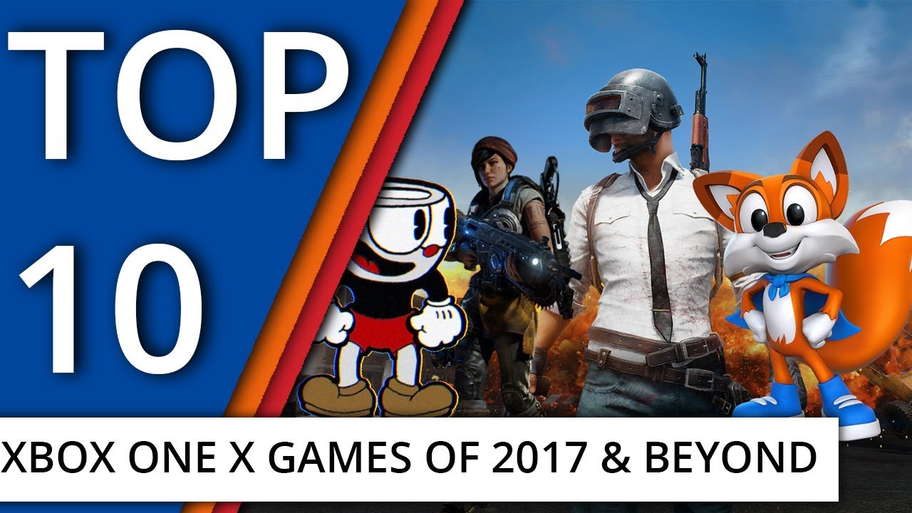 Top 10 Xbox One X Games of 2017 & Beyond