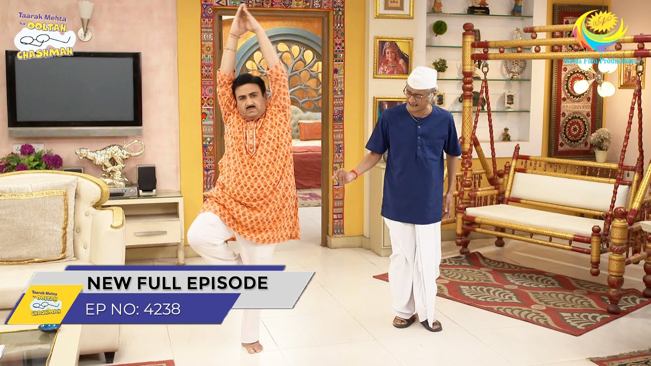 FULL EPISODE! 4238 - Jethalal Kar Raha Hai Yoga! | Taarak Mehta Ka Ooltah Chashmah