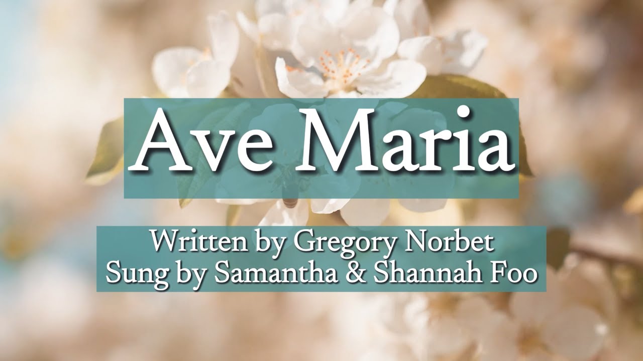Ave Maria (Gregory Norbet) - Cover by Samantha & Shannah Foo (Lilies of the Lion)