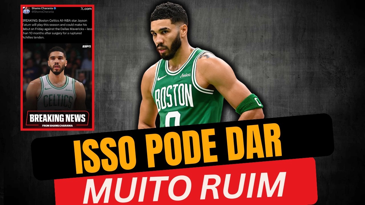 Como o RETORNO de Jason Tatum Pode IMPACTAR o Boston Celtics?