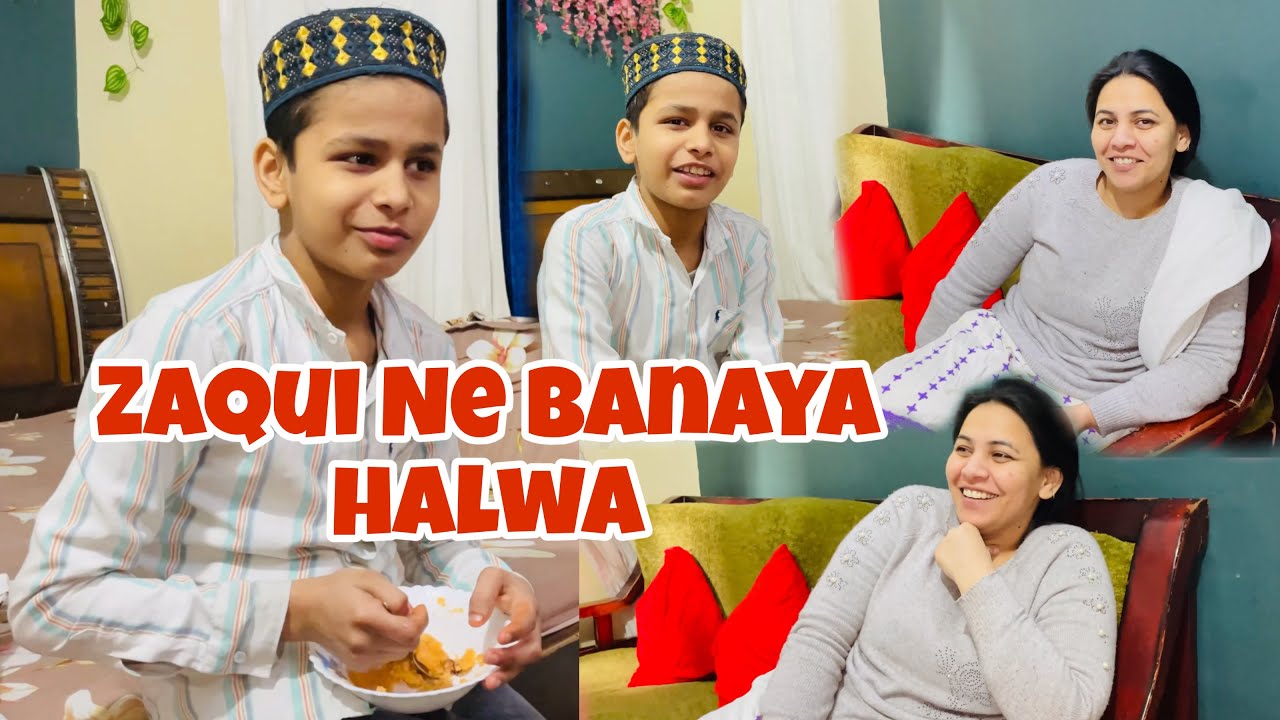 Zaqui Ne Banaya Halwa