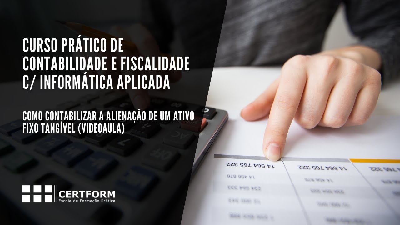 71: Como contabilizar a alienação de um Ativo Fixo Tangível (videoaula)