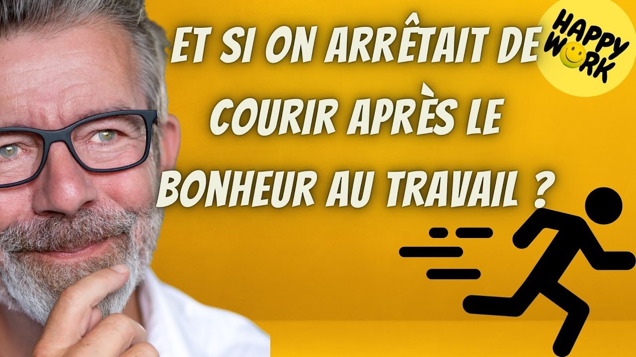 Happy Work -Et si on arrêtait de courir après le bonheur au travail ? - Gaël Chatelain-Berry
