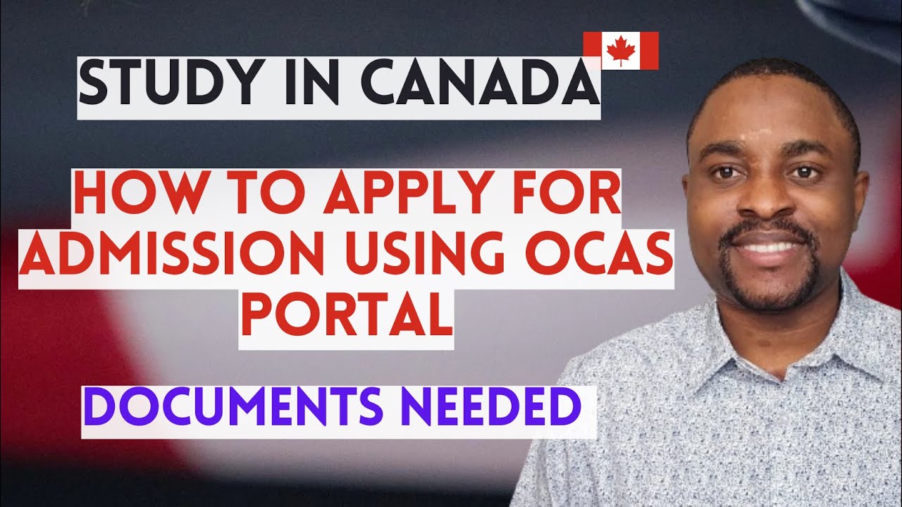 How to Apply For Admission in Canada Using OCAS Portal | List of Documents Needed for Admission
