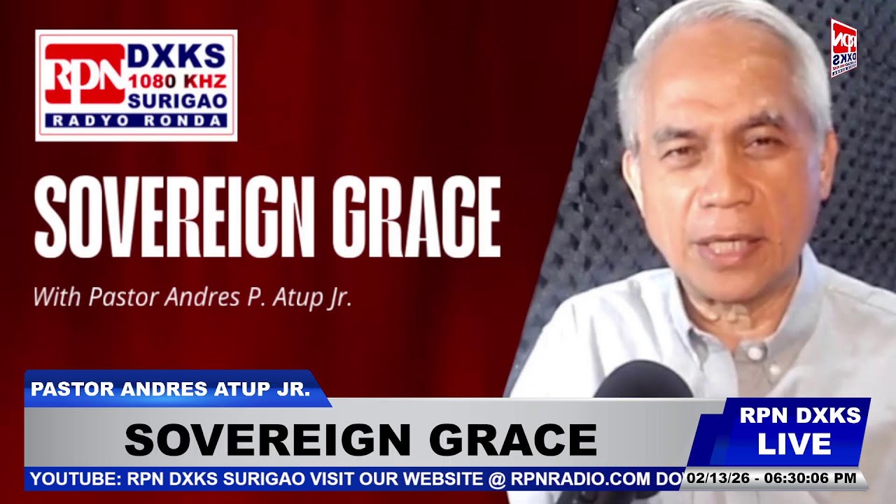 SOVEREIGN GRACE With Pastor Andres Atup Jr. | FEBRUARY 13, 2026