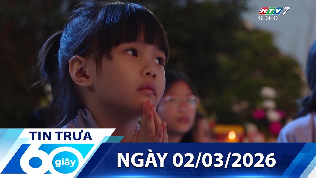 60 Giây Trưa - Ngày 02/03/2026 - HTV Tin Tức Mới Nhất 2026