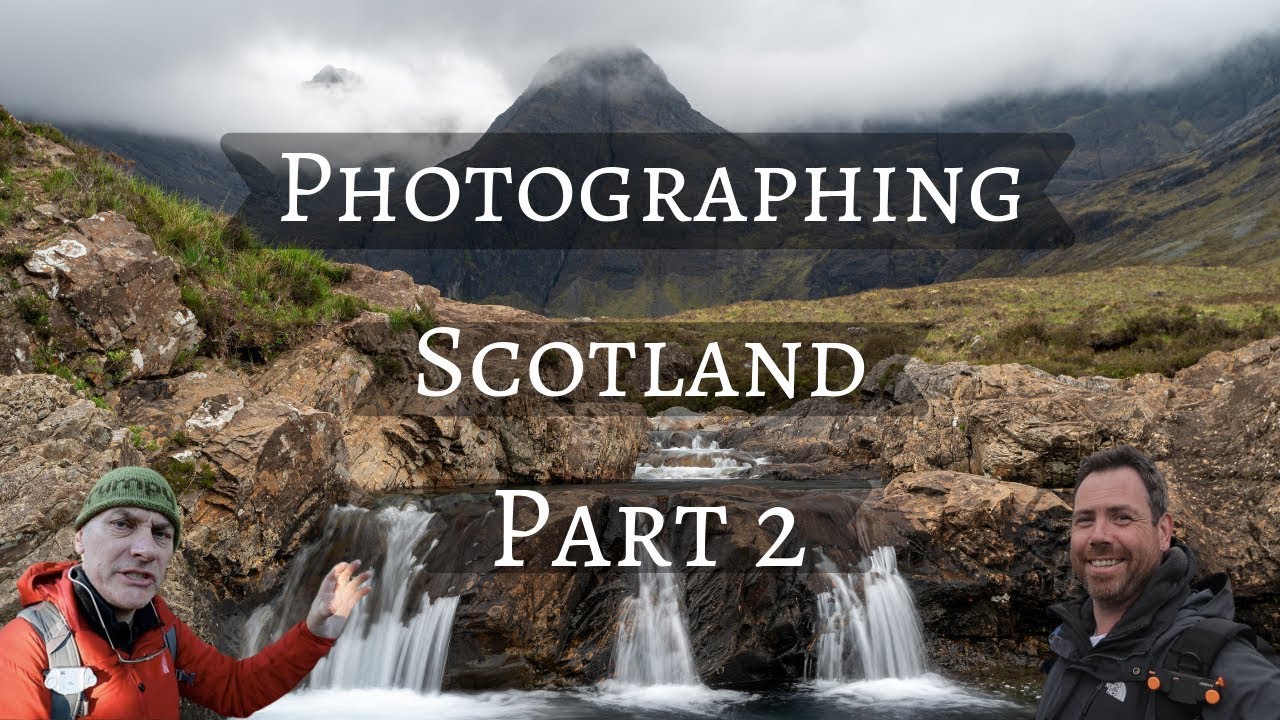 PHOTOGRAPHING SCOTLAND PART 2/ The Fairy Pools And Elgol