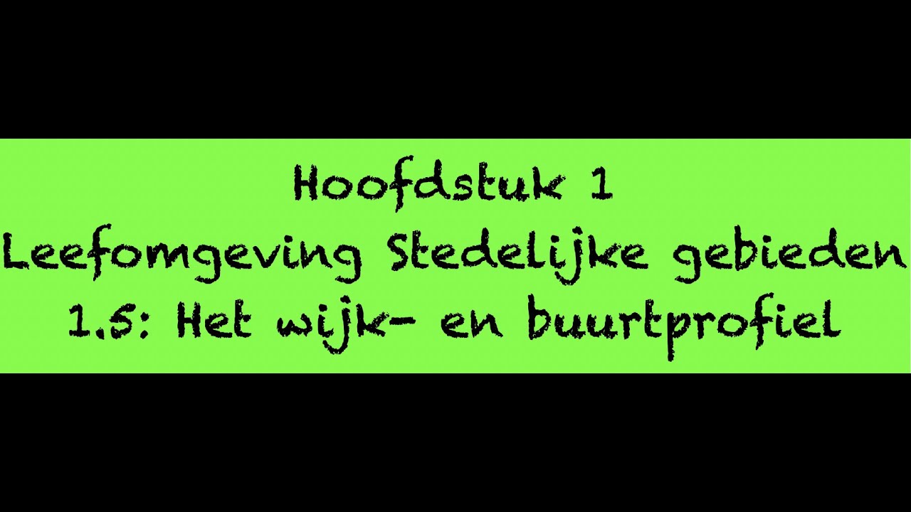 1.5 Het wijk- en buurtprofiel (5 VWO)