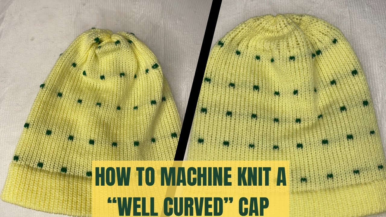 LEARN HOW TO MACHINE KNIT CAP// BONUS TUTORIAL TUCK STITCH WITH SINGLE BED KNITTING MACHINE