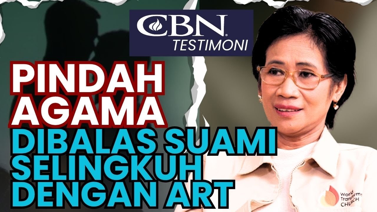 PINDAH AGAMA DIBALAS SUAMI SELINGKUH DENGAN ART | CBN Testimoni