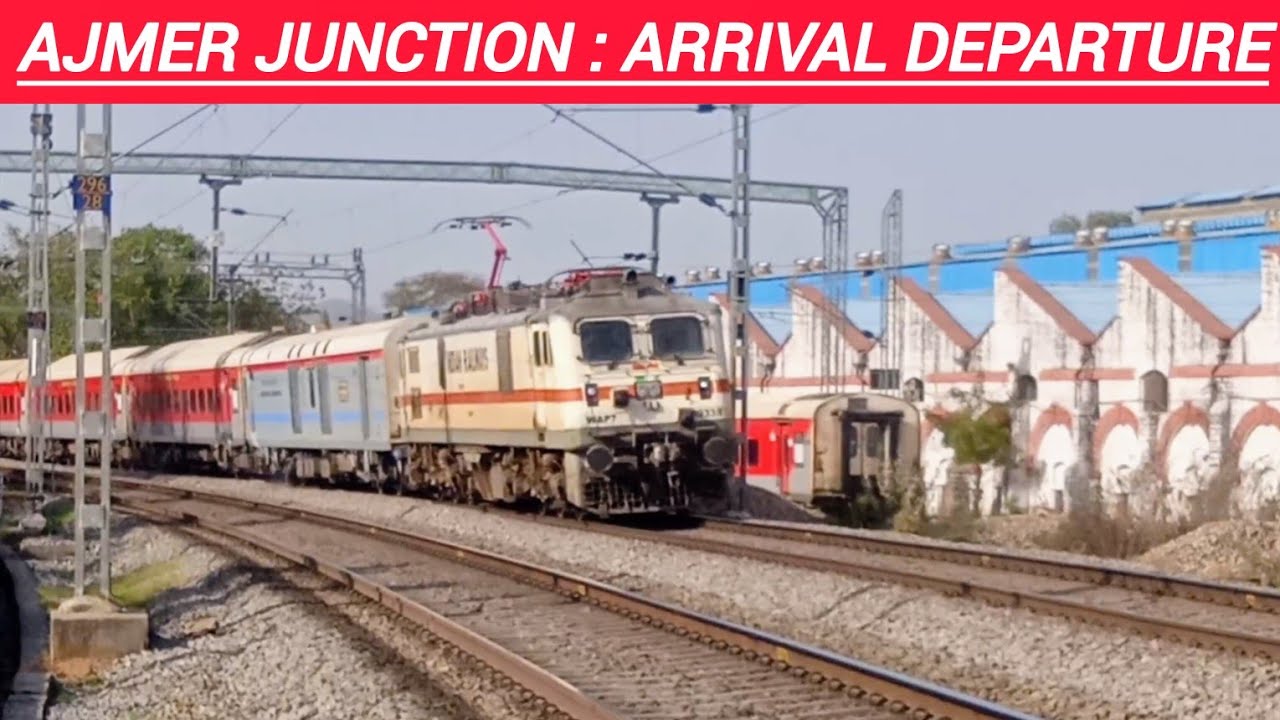Ajmer junction : arrival / departure ( Ranikhet , Shatabdi. Express. Garib Rath )