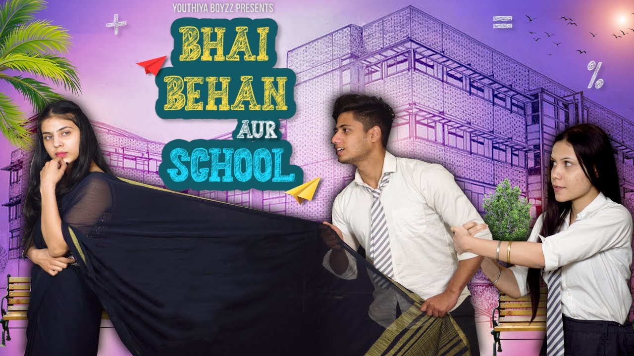 BHAI BEHAN AUR SCHOOL || BHAI VS BHEN || Youthiya Boyzz