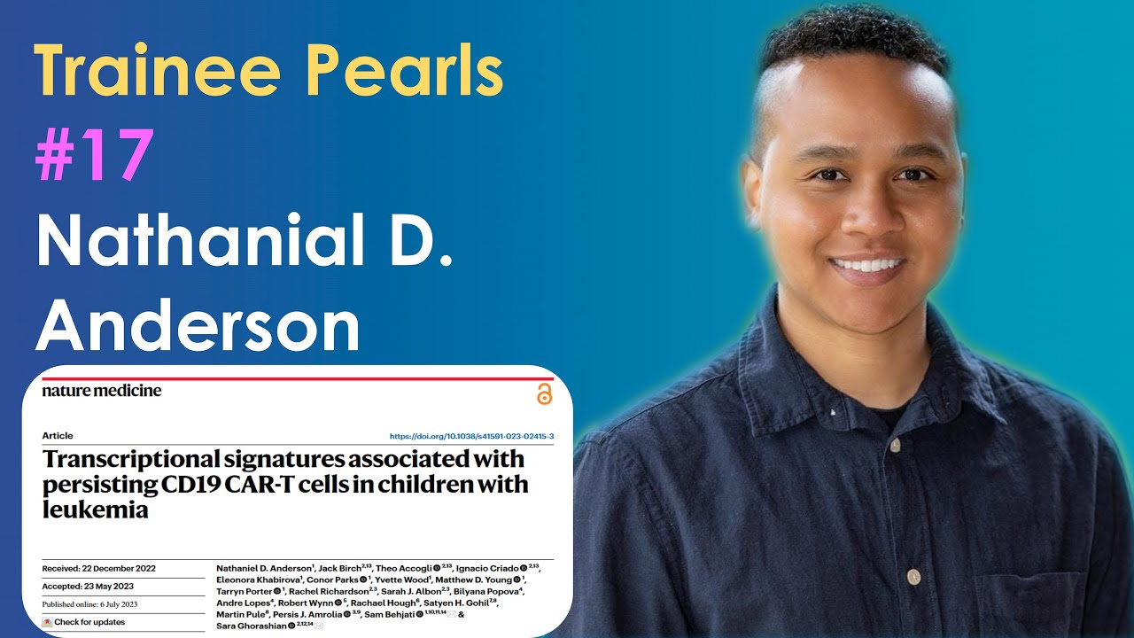 Nathanial Anderson: Signatures and persistence of CAR-T cells | #17 | Trainee Pearls
