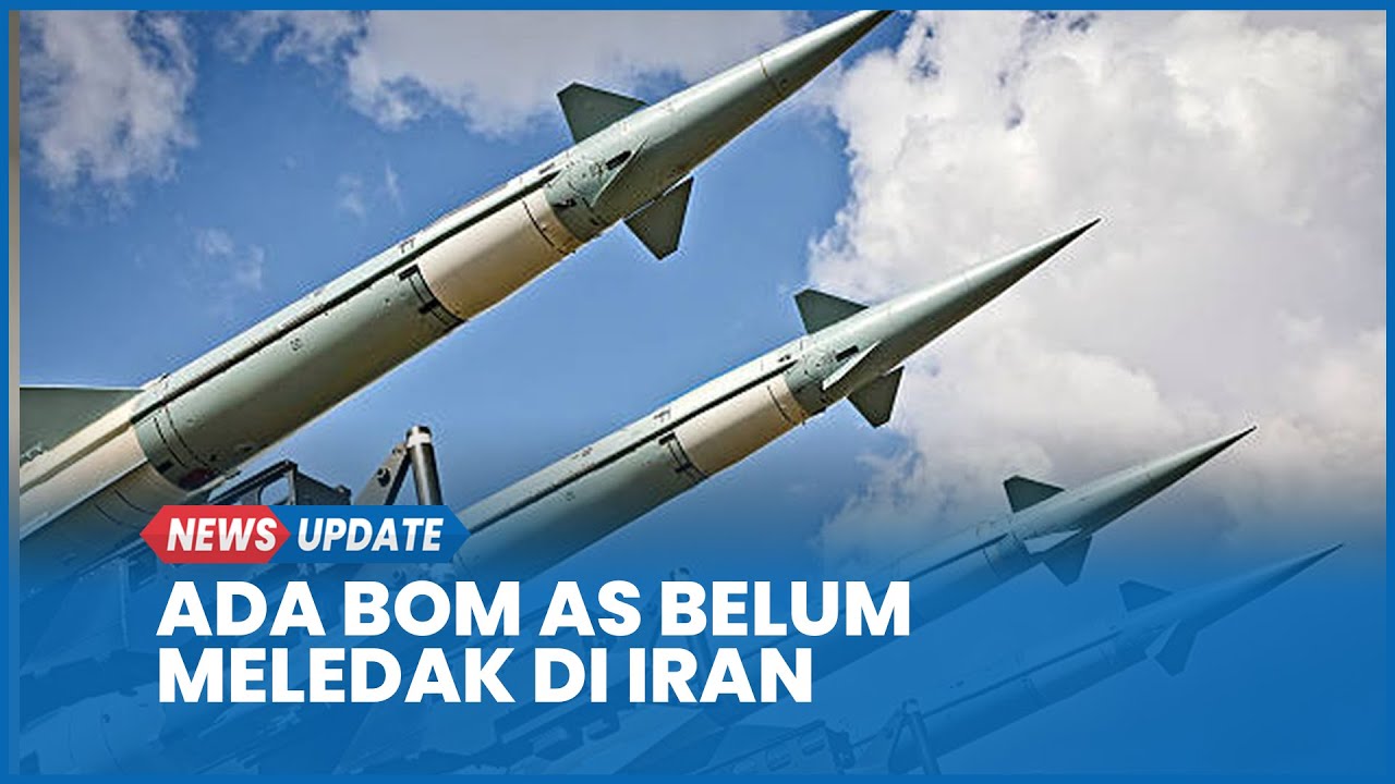 Iran Klaim Ada Bom Washington Belum Meledak di Situs Nuklir, Jadi Petaka Bagi AS?