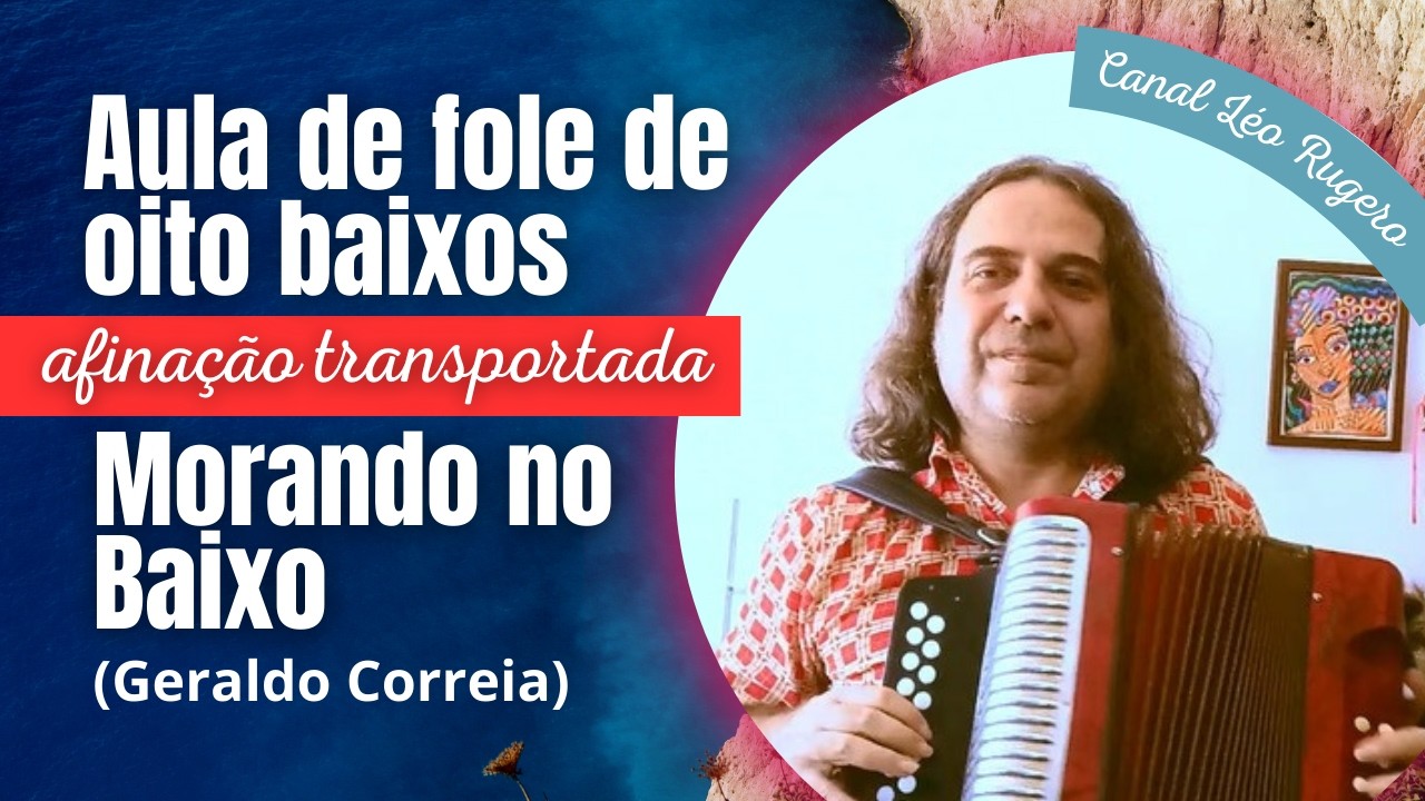 Vídeo-Aula de Fole de Oito Baixos - Morando no Baixo (Geraldo Correia)
