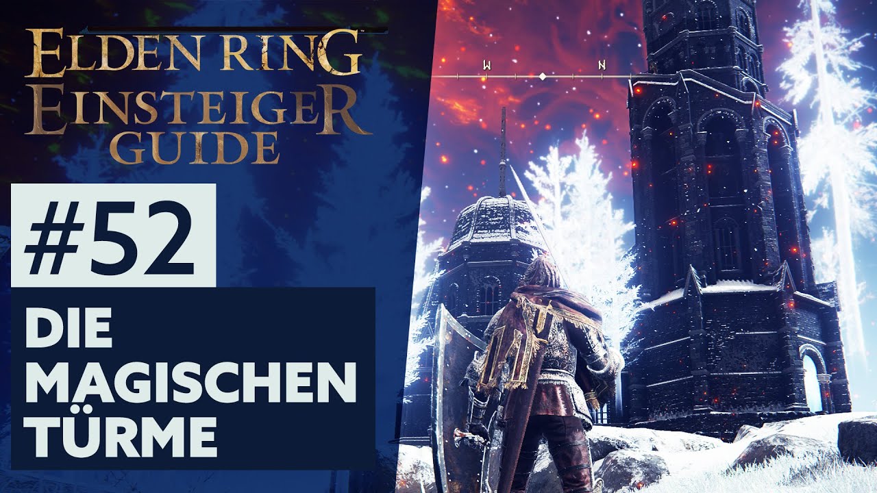 Elden Ring Einsteiger-Guide #52 | DIE MAGISCHEN TÜRME