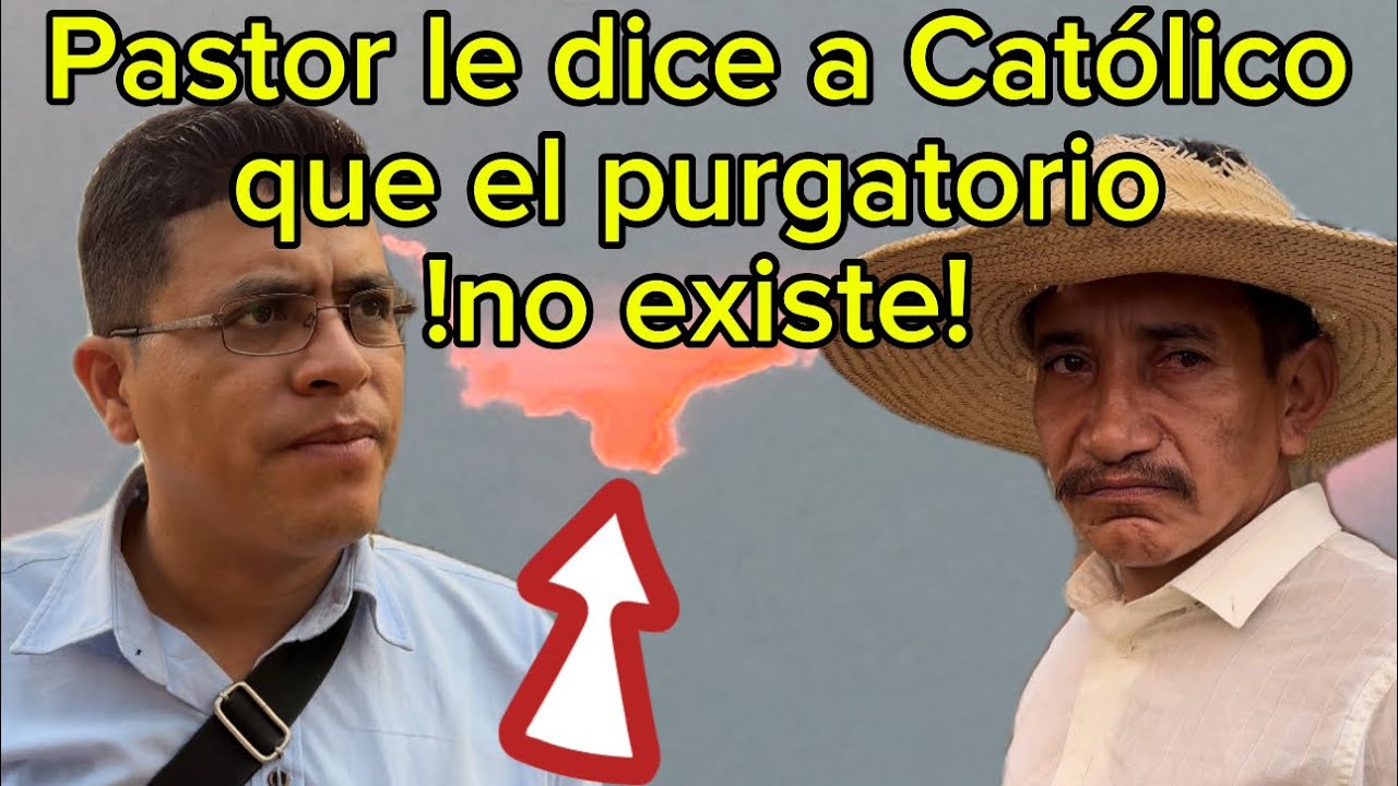 Pastor le dice a Católico que el purgatorio no existe!