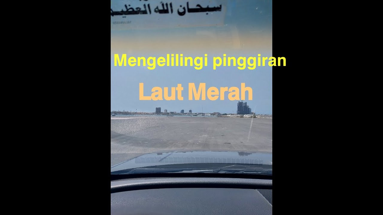 Menggelilingi pinggiran Laut Merah.#pinggiran#lautmerah