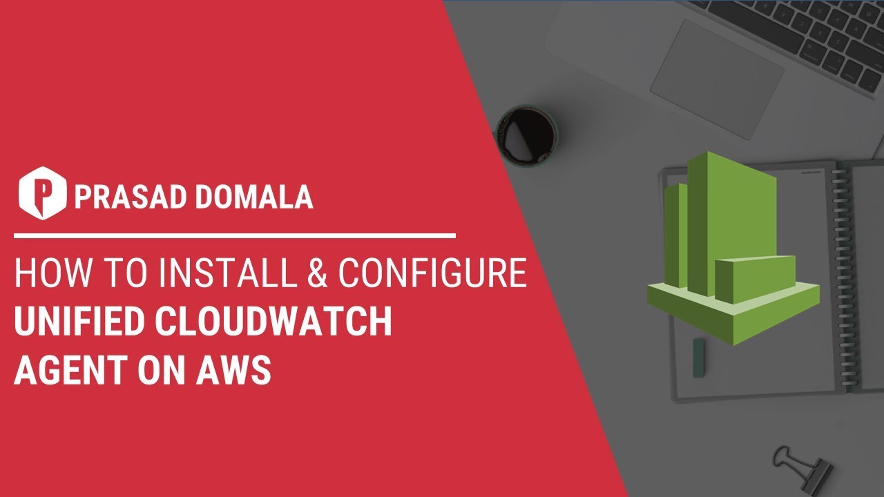 How to Install and Configure Unified CloudWatch Agent on AWS