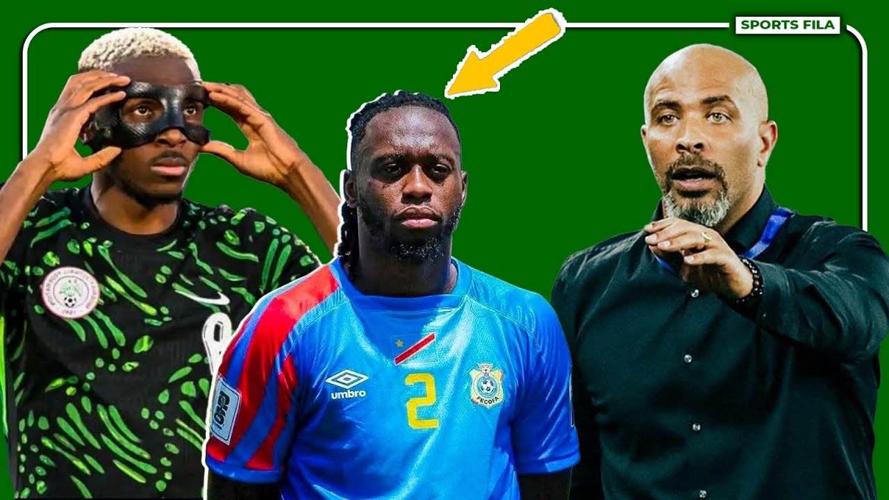 🇳🇬ERIC CHELLE’S INSANE DEMANDS-DR CONGO MEDIA BLAST NIGERIA OVER FIFA’S DECISION ON INELIGIBLE PLAYE