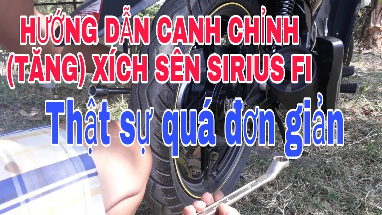 XVCS | HƯỚNG DẪN CÁCH CANH CHỈNH (TĂNG) XÍCH SÊN CHO XE YAMAHA SIRIUS FI TẠI NHÀ ĐƠN GIẢN NHẤT