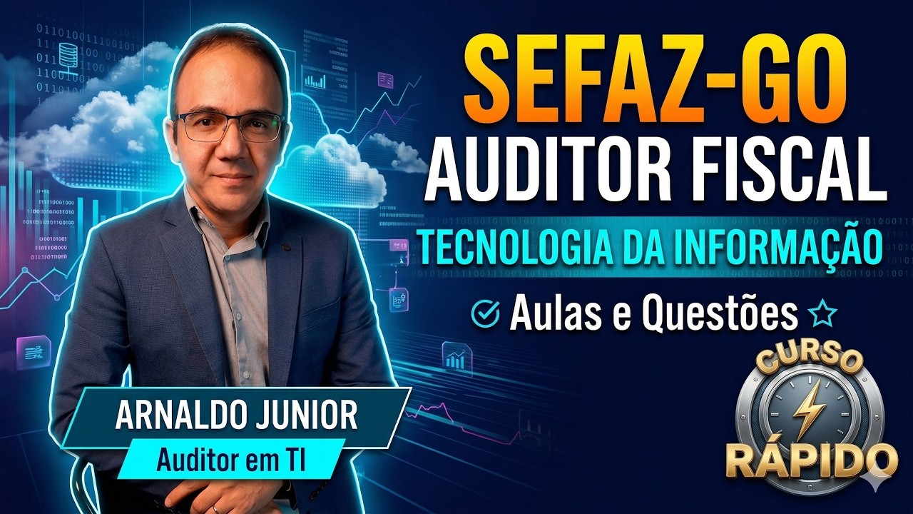 O ESSENCIAL DE TI PARA O CONCURSO DE AUDITOR FISCAL DA SEFAZ GO | PROF. ARNALDO - AUDITOR EM TI