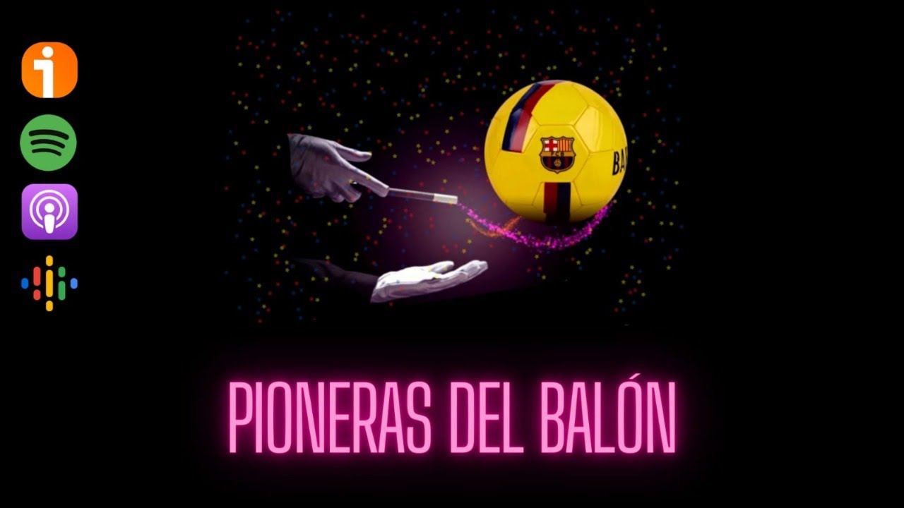 PIONERAS DEL BALÓN 6x22 | TRICAMPEONAS DE EUROPA