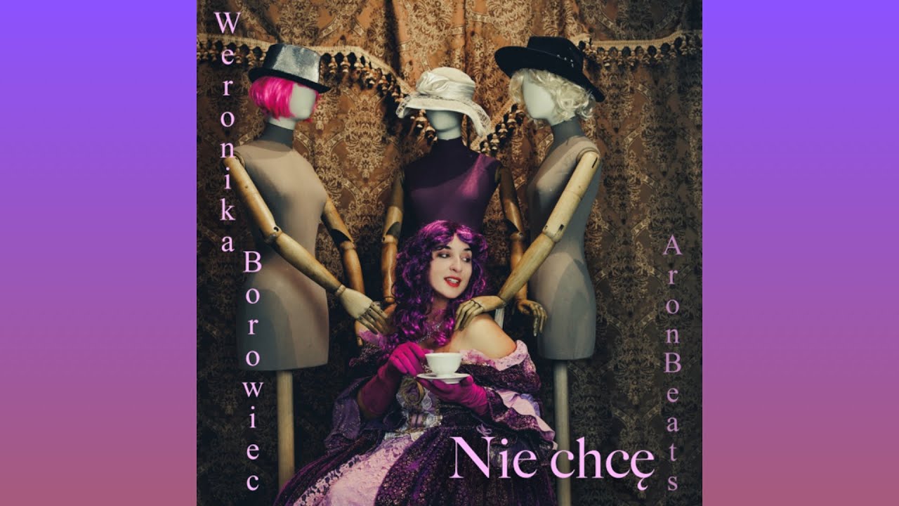 Weronika Borowiec & Arthur Lewinowicz - Nie chcę (prod. AronBeats)