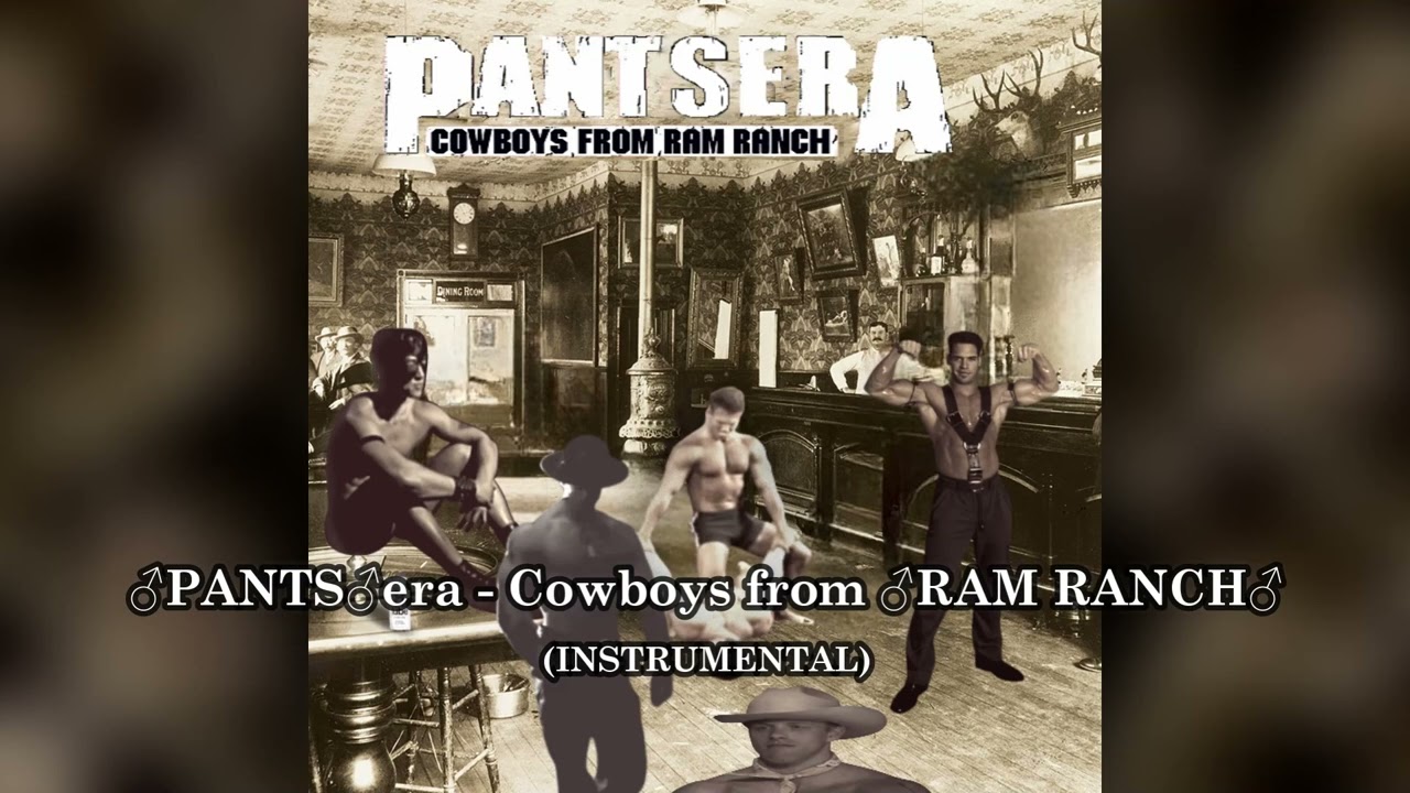 ♂PANTS♂era - Cowboys from ♂RAM RANCH♂ | Pantera - Cowboys from hell ♂RIGHT VERSION♂ (Gachi Remix)