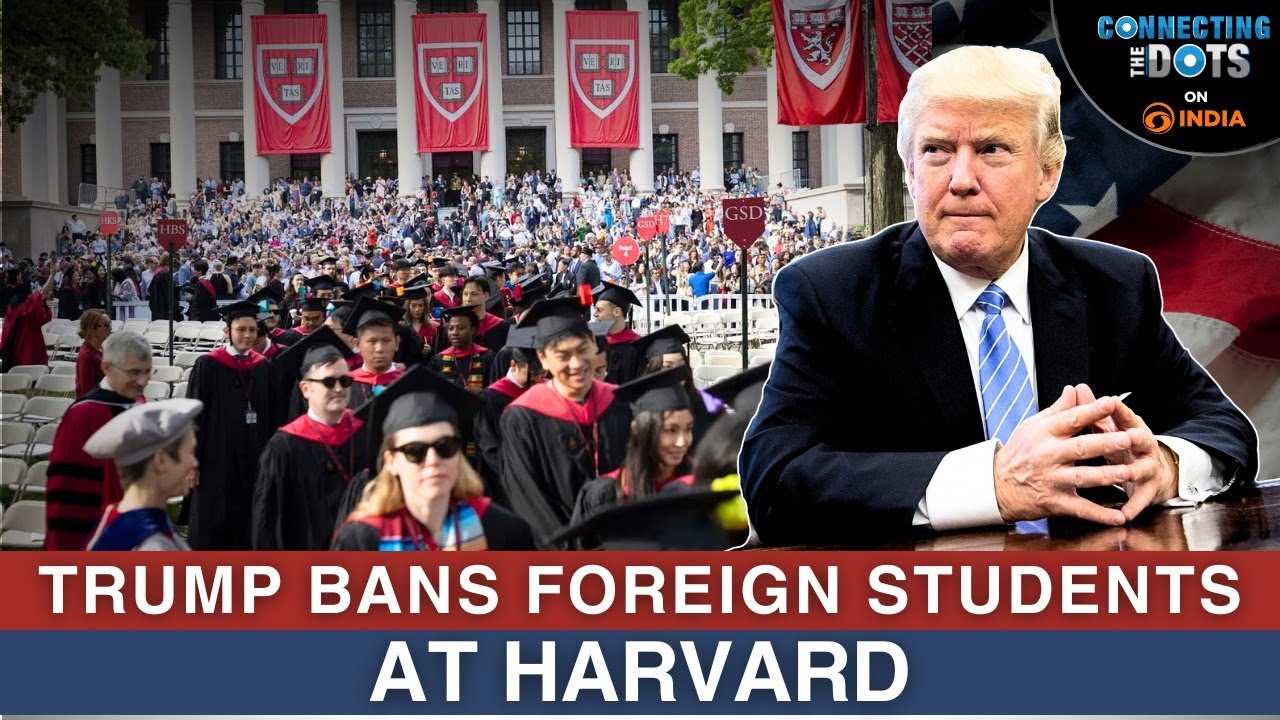 Why Trump Banned Harvard From Enrolling International Students | Connecting The Dots