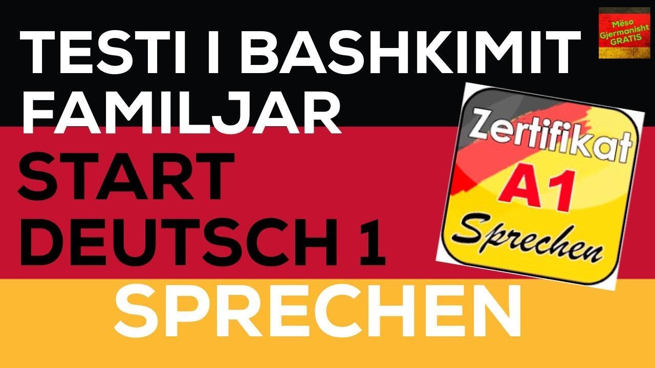 Start Deutsch A1 I Testi me gojë I Sprechen I Teil 1, 2 und 3