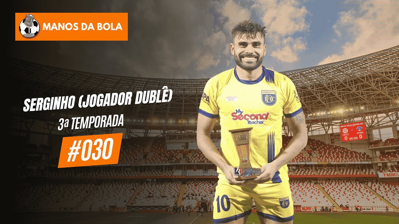 Serginho (Jogador Dublê) - Jogador Profissional e Humorista | Manos da Bola Episódio #030