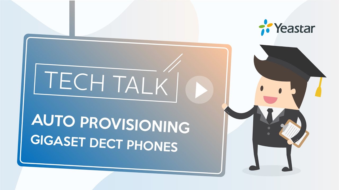 Tech Talk: How to Auto Provisionning Gigaset DECT  Phone with Yeastar S-Series VoIP PBX