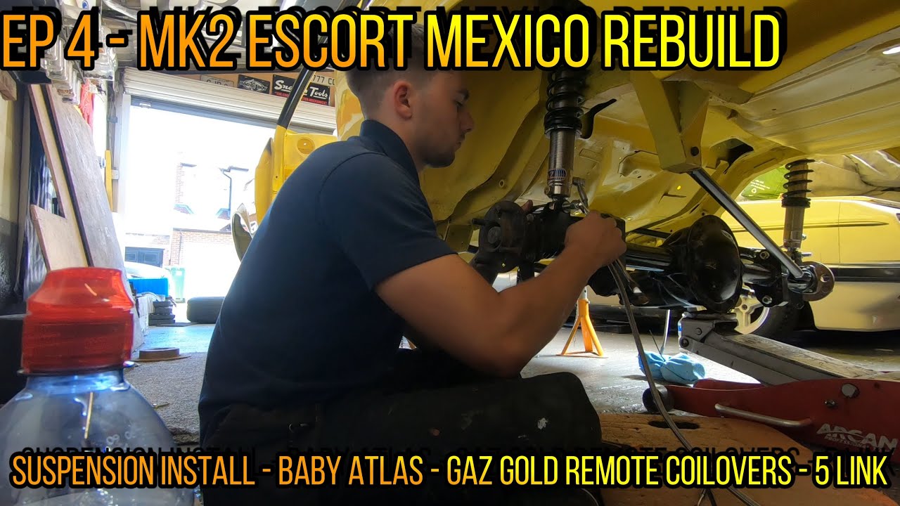 EP 4: Mk2 Escort Mexico Rebuild - Suspension -  5 Link Baby Atlas - Gaz Gold Remote Coilovers