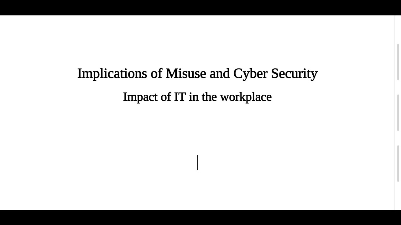 4.4 Impact of IT in the Workplace (Discussion) - Implications of Misuse & Cyber Security