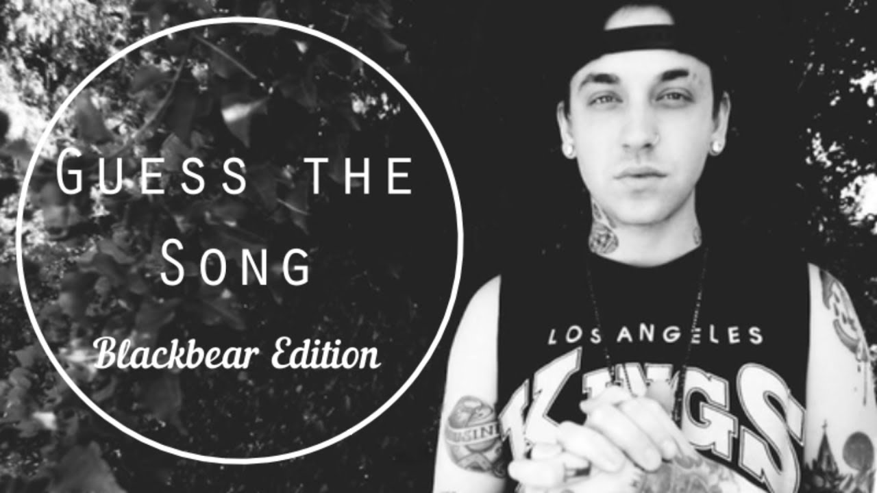 Guess the Song: Blackbear Edition!