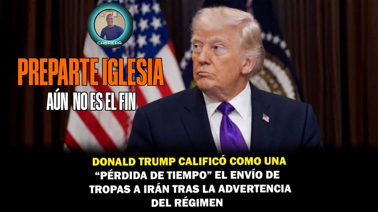 IGLESIA  PREPÁRATE AÚN  NO ES EL FIN / DIOS ESTA CON DONALD TRUMP 