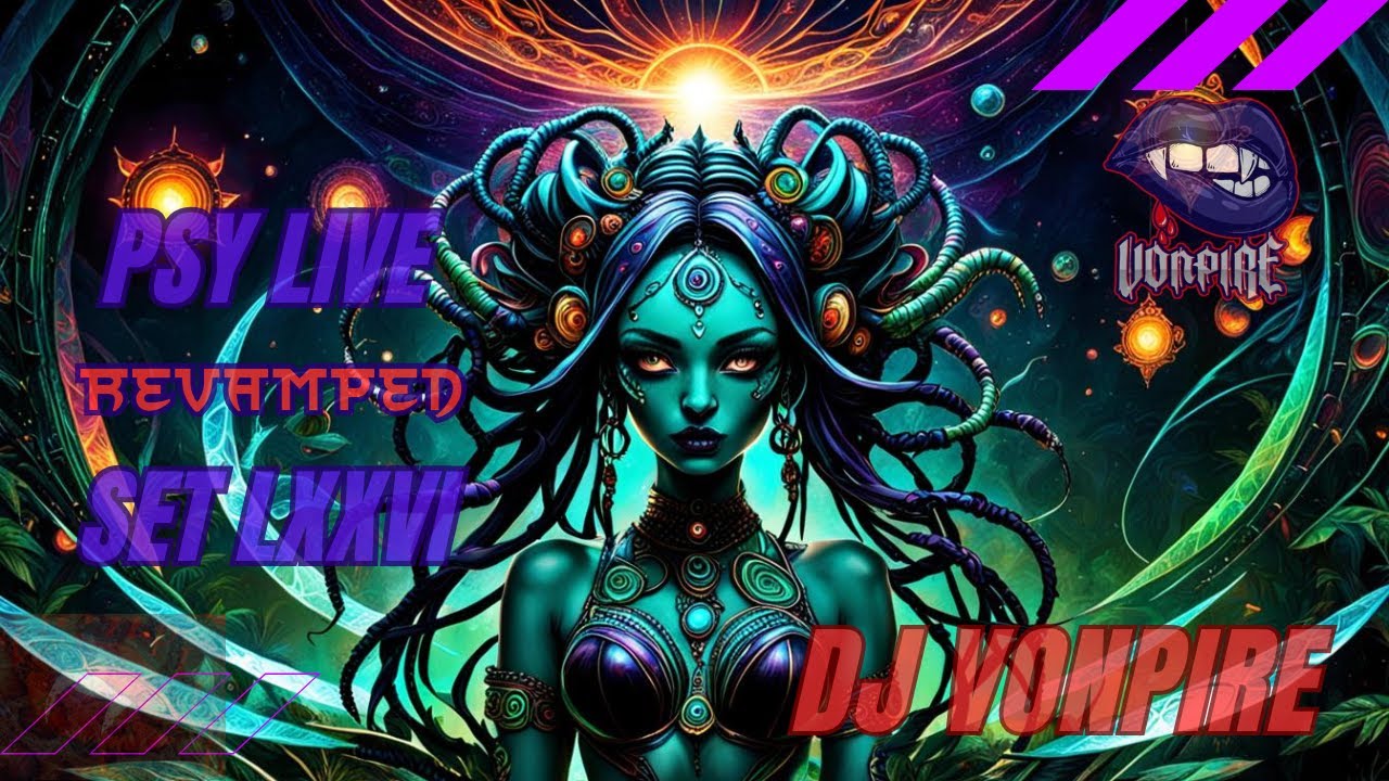 DJ Vonpire - Live PSYTRANCE Set LXXVI - Revamped